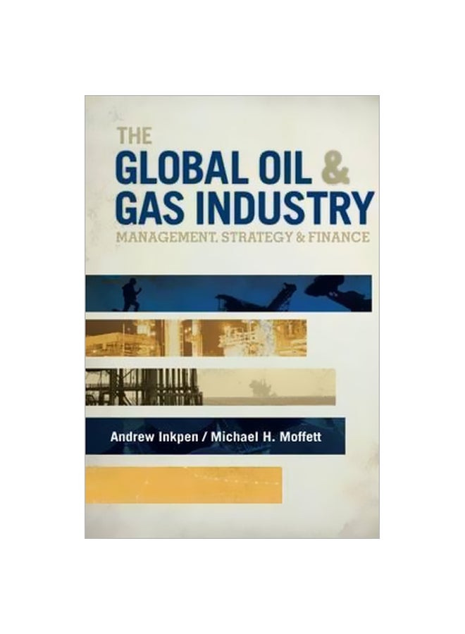 The Global Oil And Gas Industry: Management, Strategy And Finance Hardcover English by Andrew Inkpen - 15 September 2011