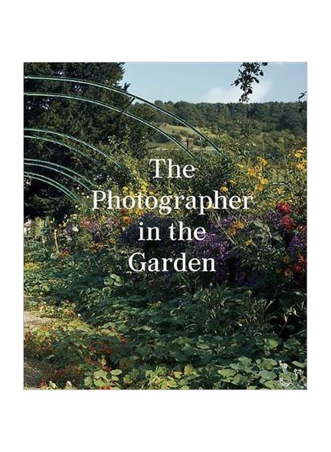 The Photographer In The Garden Hardcover English by Jamie M. Allen - 15 April 2018
