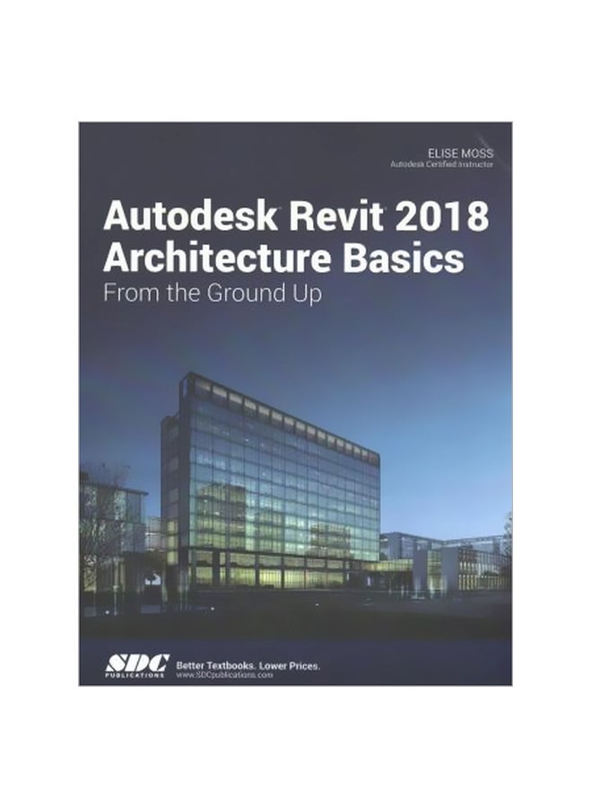 null - Autodesk Revit 2018 Architecture Basics Paperback English by Elise Moss - 22 November 2017 - Image 1