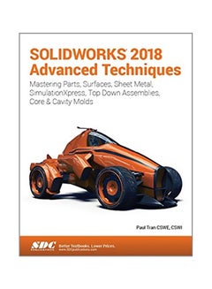 Solidworks 2018 Advanced Techniques Paperback English by Paul Tran - 25 October 2017 