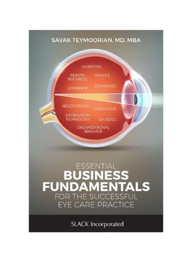 Essential Business Fundamentals For The Successful Eye Care Practice Paperback English by Savak Teymoorian - 16 July 2018