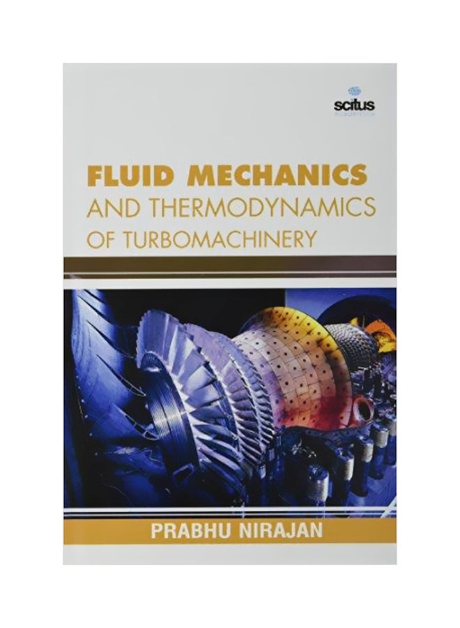Fluid Mechanics And Thermodynamics Of Turbomachinery Hardcover English by Prabhu Nirajan - 1 March 2016 