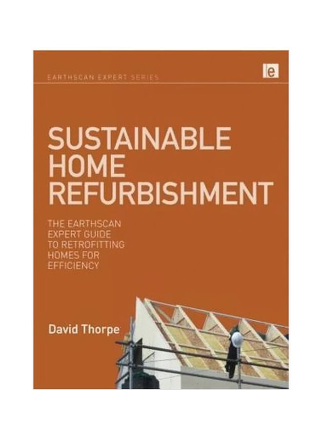 Sustainable Home Refurbishment Hardcover English by David Thorpe - 31 August 2010