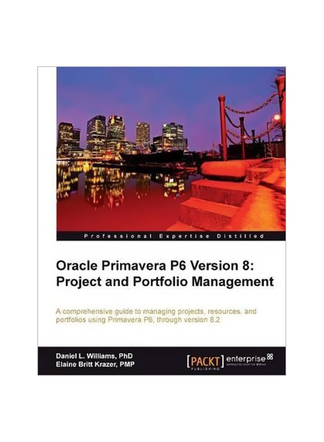Oracle Primavera P6 Version 8 Paperback English by Daniel Williams - 24 August 2012 