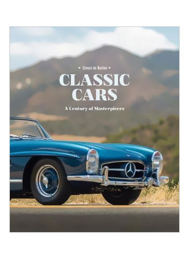 Classic Cars: A Century Of Masterpieces Hardcover English by Simon de Burton - 31 October 2018