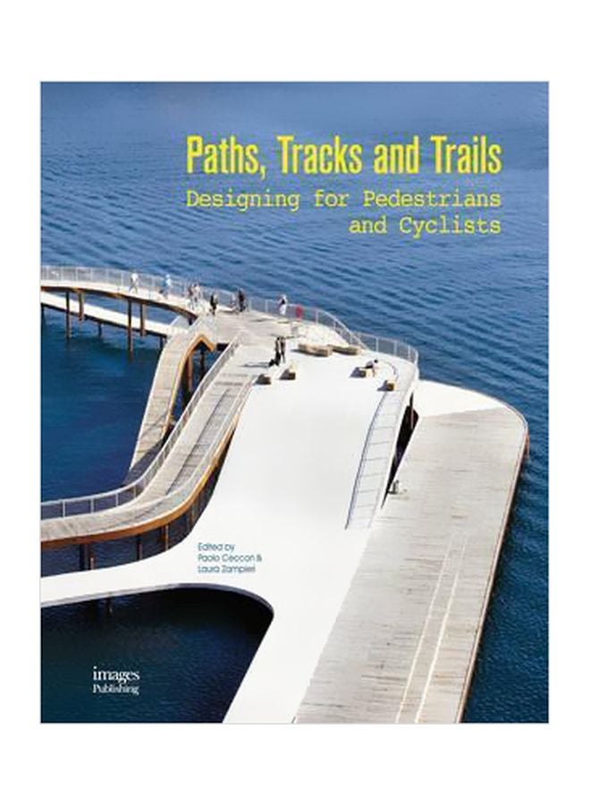 Paths, Tracks And Trails: Designing For Pedestrians And Cyclists Hardcover English by Paolo Ceccon - 19 August 2016