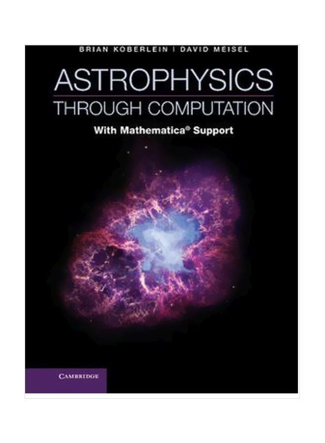 Astrophysics Through Computation: With Mathematica Support Hardcover English by Professor Brian Koberlein - 4 September 2014 