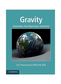Gravity: Newtonian, Post-Newtonian, Relativistic Hardcover English by Eric Poisson - 28 July 2014 