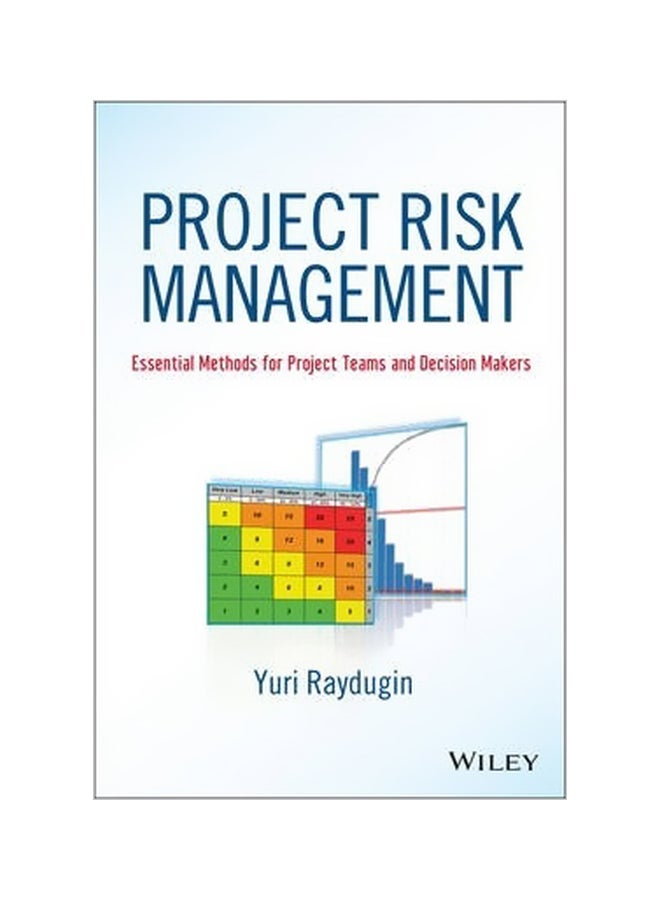 Project Risk Management: Essential Methods For Project Teams And Decision Makers Hardcover English by Yuri Raydugin - 25 October 2013 