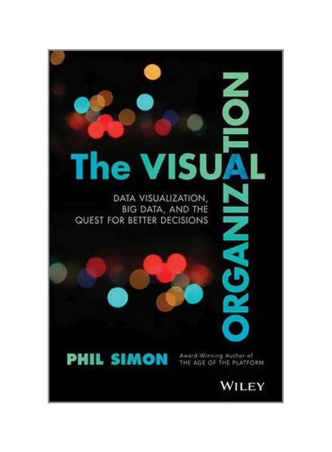 The Visual Organization: Data Visualization, Big Data, And The Quest For Better Decisions Hardcover English by Phil Simon - 25 April 2014 