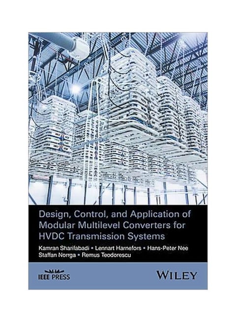 Design, Control, And Application Of Modular Multilevel Converters For Hvdc Transmission Systems Hardcover English by Kamran Sharifabadi - 21 October 2016