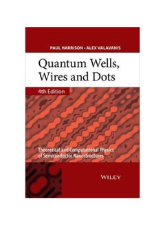 Quantum Wells, Wires And Dots: Theoretical And Computational Physics Of Semiconductor Nanostructures Hardcover English by Paul Harrison - 13 June 2016 