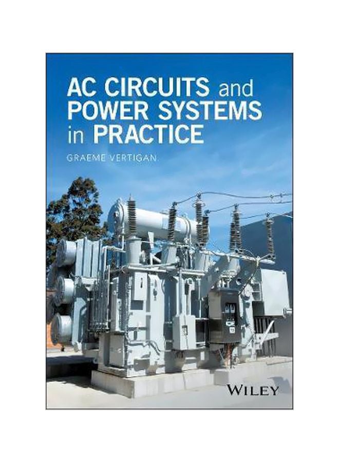 AC Circuits And Power Systems In Practice Hardcover English by Graeme Vertigan - 18 December 2017