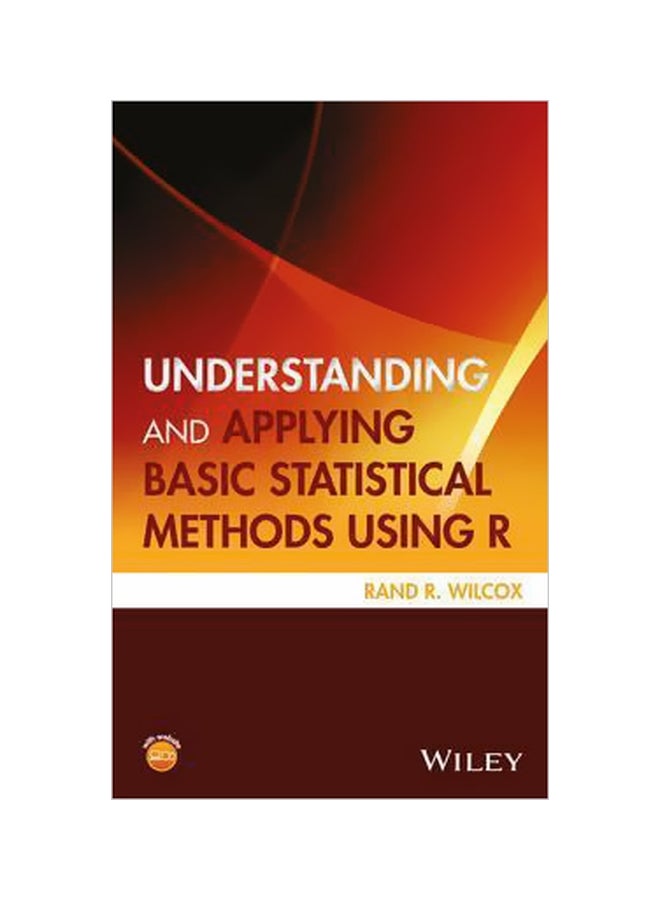 Understanding And Applying Basic Statistical Methods Using R Hardcover English by Rand R. Wilcox - 7 June 2016 
