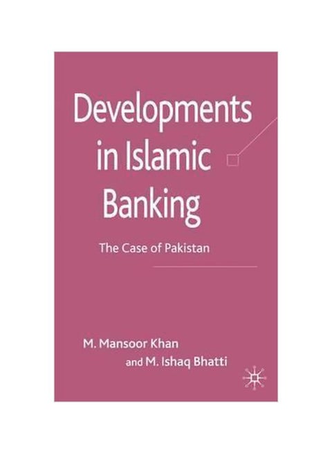 Developments In Islamic Banking: The Case Of Pakistan Hardcover English by M. Mansoor Khan - 15 August 2008