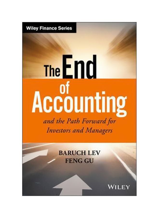 The End Of Accounting : And The Path Forward For Investors And Managers Hardcover English by Baruch Lev - 27 June 2016 