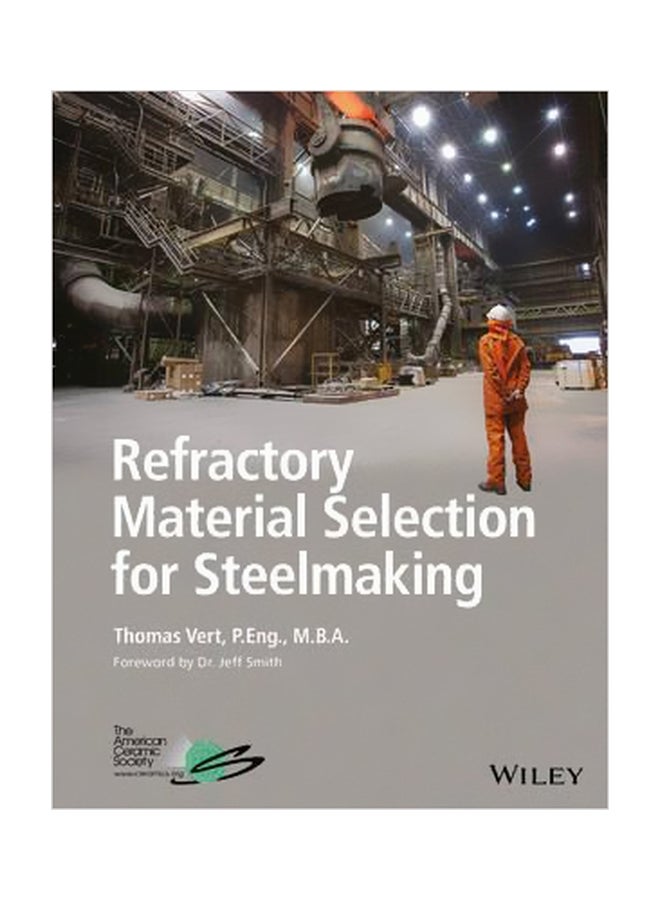 Refractory Material Selection For Steelmaking Hardcover English by Tom Vert - 21 June 2016 