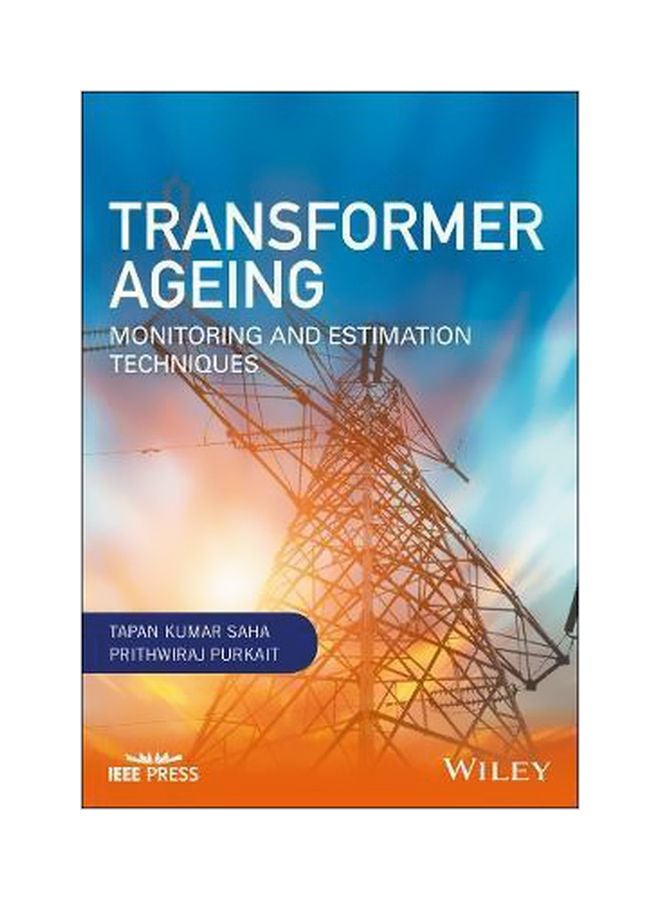 Transformer Ageing : Monitoring And Estimation Techniques Hardcover English by Tapan Kumar Saha - 28 August 2017 