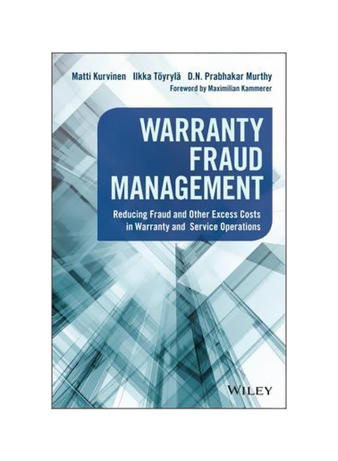 Warranty Fraud Management : Reducing Fraud And Other Excess Costs In Warranty And Service Operations Hardcover English by Matti Kurvinen - 13 June 2016 