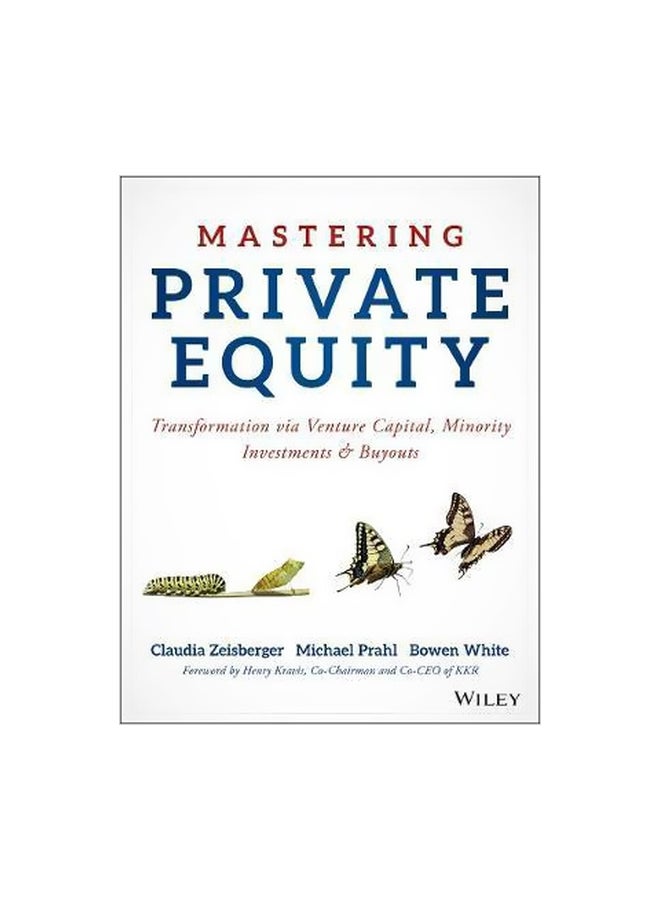 Mastering Private Equity: Transformation Via Venture Capital, Minority Investments And Buyouts Hardcover English by Claudia Zeisberger - 7 August 2017 