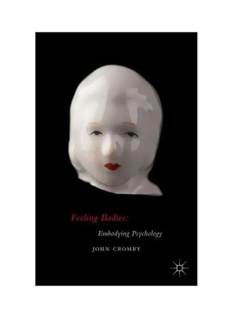 Feeling Bodies: Embodying Psychology Hardcover English by John Cromby - 16 July 2015
