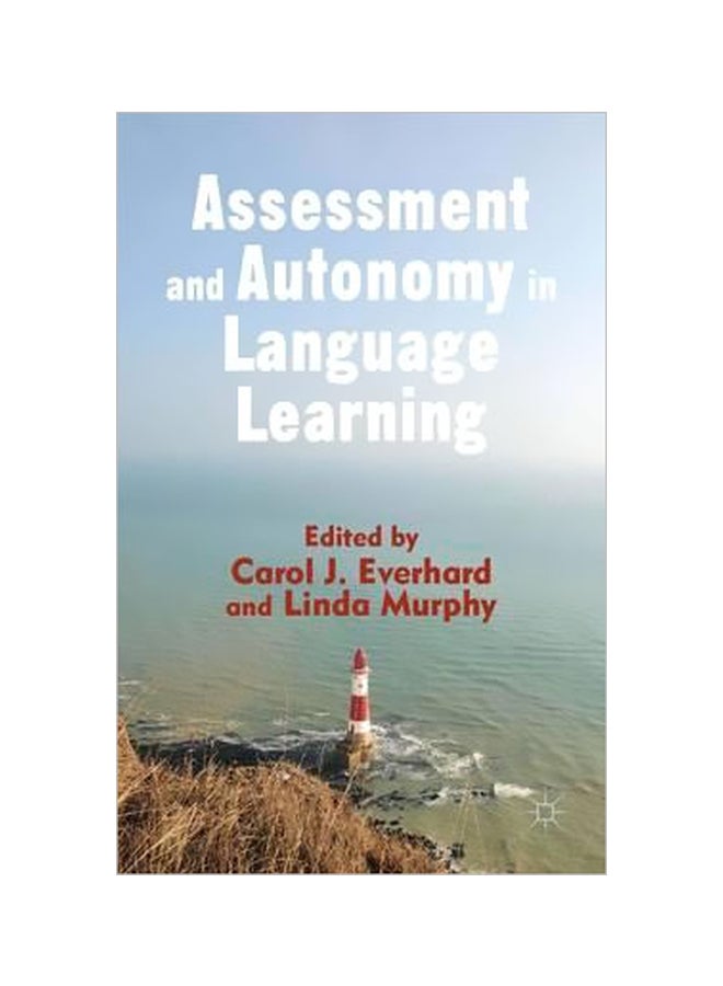 Assessment And Autonomy In Language Learning Hardcover English by Carol J. Everhard - 1 April 2015