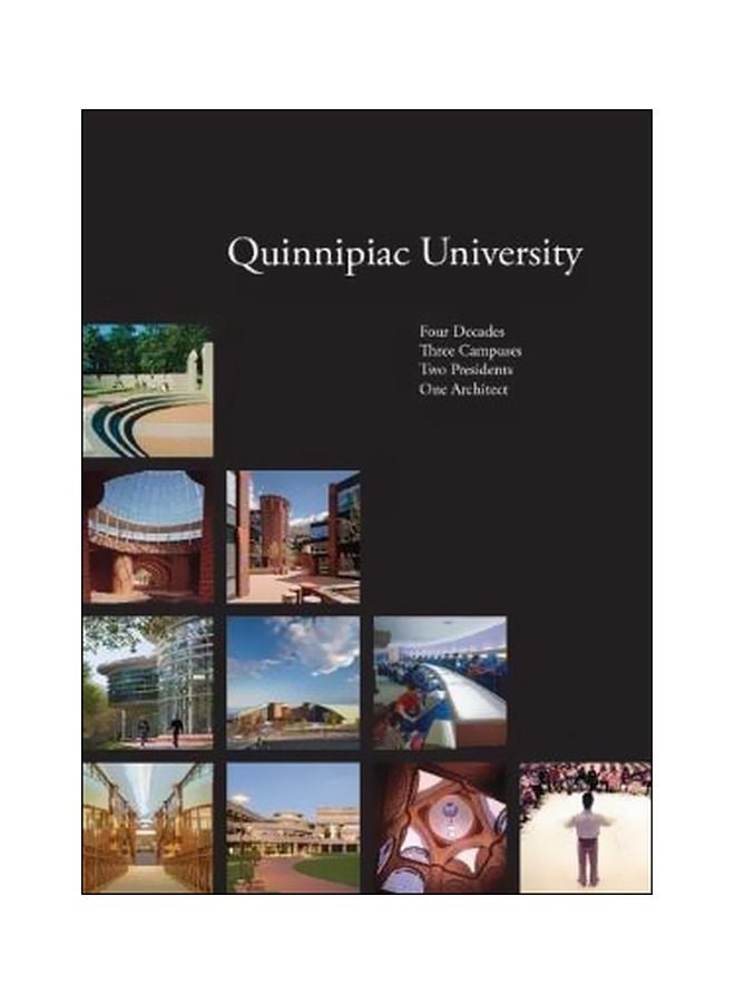 The Architectural Story Of Quinnipiac University: Four Decades, Three Campuses, Two Presidents, One Architect Hardcover English by Jefferson B. Riley - 21 May 2018 