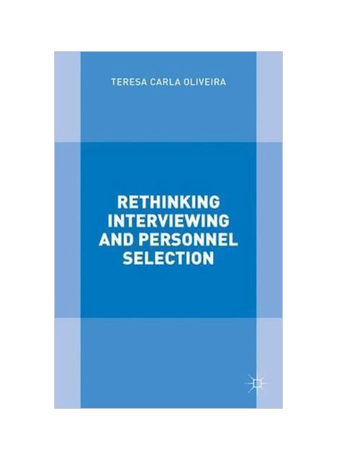 Rethinking Interviewing And Personnel Selection Hardcover English by Teresa Carla Oliveira - 30 March 2015 
