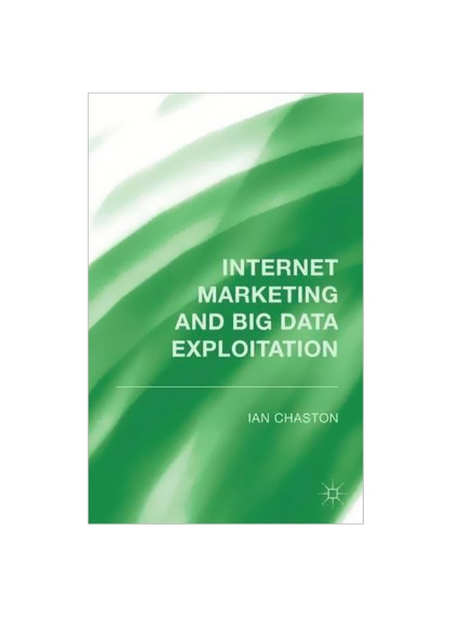 Internet Marketing And Big Data Exploitation Hardcover English by Ian Chaston - 10 February 2015 
