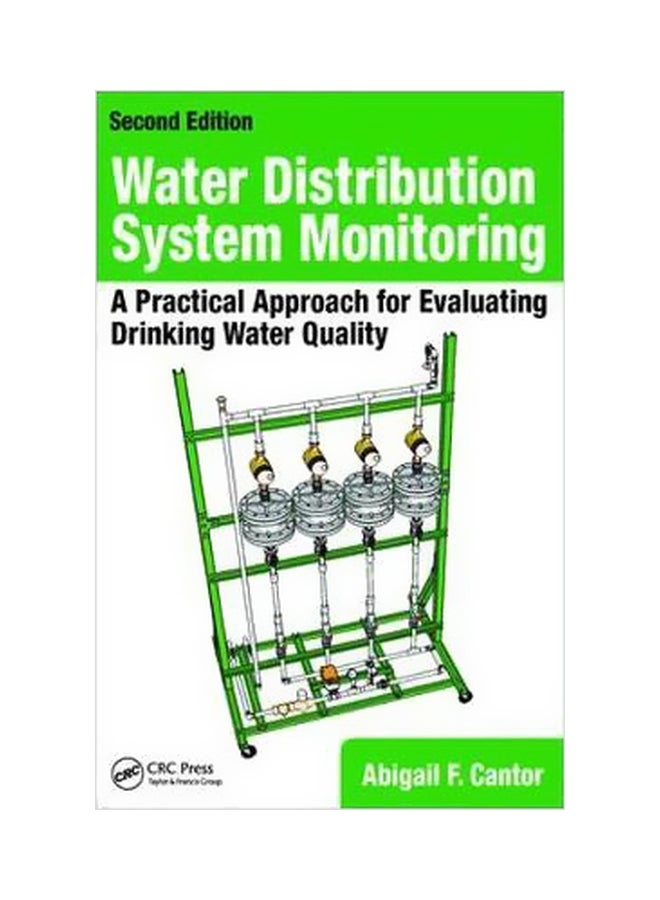 Water Distribution System Monitoring: A Practical Approach For Evaluating Drinking Water Quality Paperback English by Abigail F. Cantor - 10 January 2018 