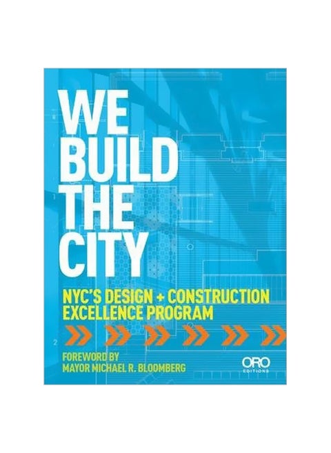We Build The City : New York City's Design And Construction Excellence Program Paperback English by Michael Bloomberg - 1 February 2014