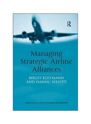 Managing Strategic Airline Alliances Paperback English by Birgit Kleymann - 15 November 2016 - v1562591591/N27558231A_1