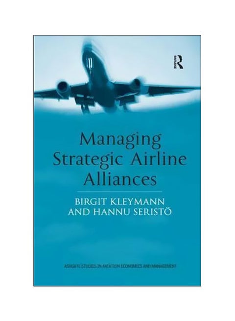 Managing Strategic Airline Alliances Paperback English by Birgit Kleymann - 15 November 2016