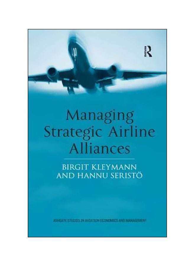 Managing Strategic Airline Alliances Paperback English by Birgit Kleymann - 15 November 2016