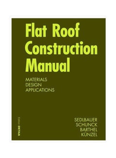 Flat Roof Construction Manual: Materials, Design, Applications Hardcover English by Klaus Sedlbauer - 30 December 2010 