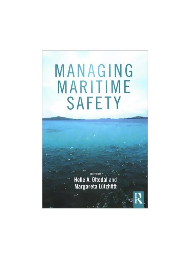 Managing Maritime Safety Paperback English by Helle A. Oltedal - 2 February 2018