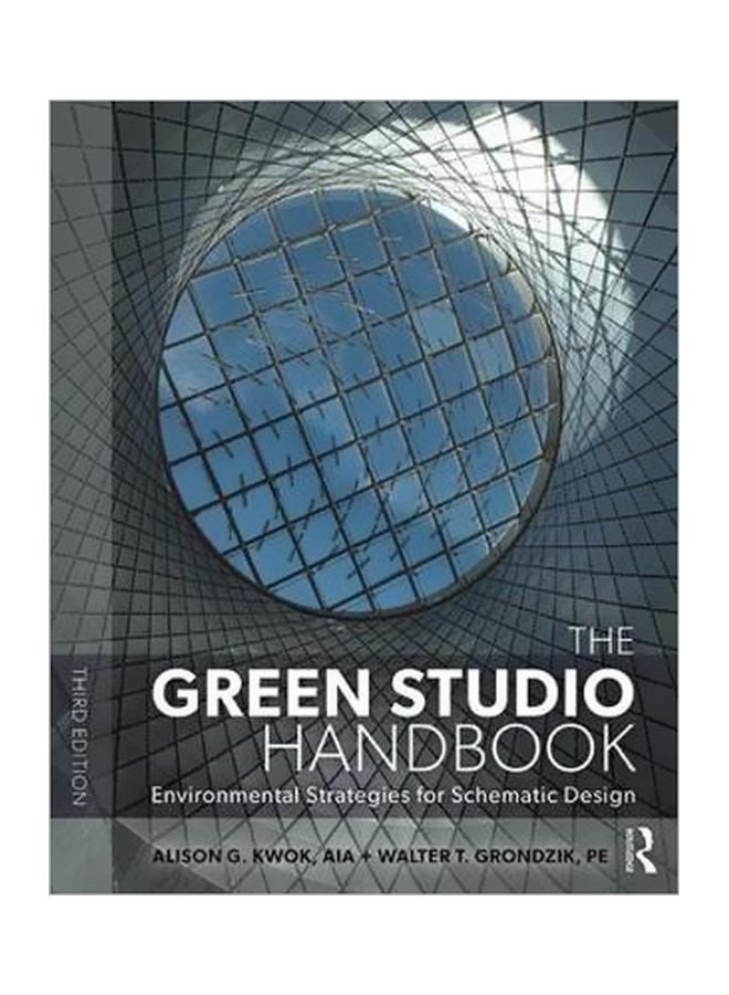 The Green Studio Handbook: Environmental Strategies For Schematic Design Paperback English by Alison G. Kwok - 15 March 2018 