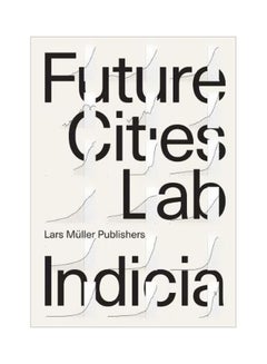Future Cities Laboratory : Indicia Paperback English by Stephen Cairns - 23 January 2018 