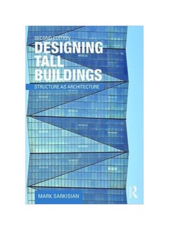 Designing Tall Buildings: Structure As Architecture Paperback English by Mark P. Sarkisian - 8 January 2016 