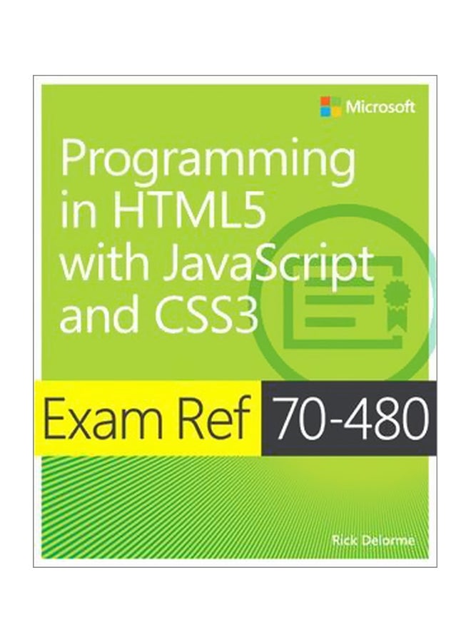 Programming In HTML5 With Javascript And CSS3 : Exam Ref 70-480 Paperback English by Rick Delorme - 15 September 2014 