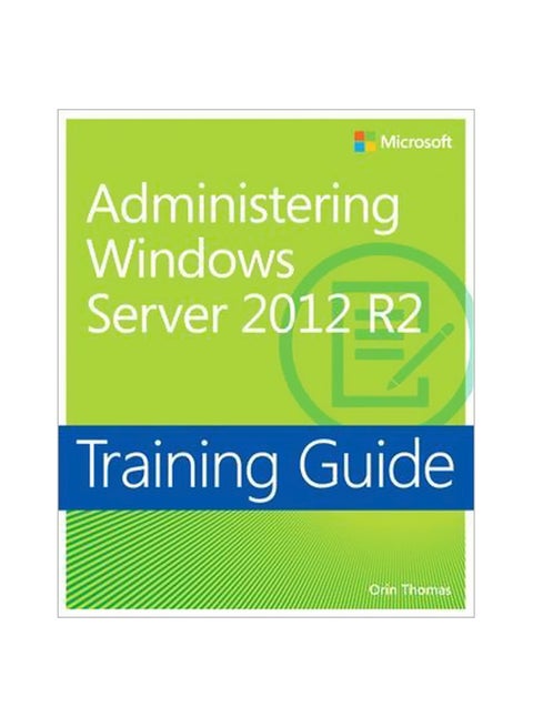 Administering Windows Server 2012 R2: Training Guide Paperback English by Orin Thomas - 14 April 2016