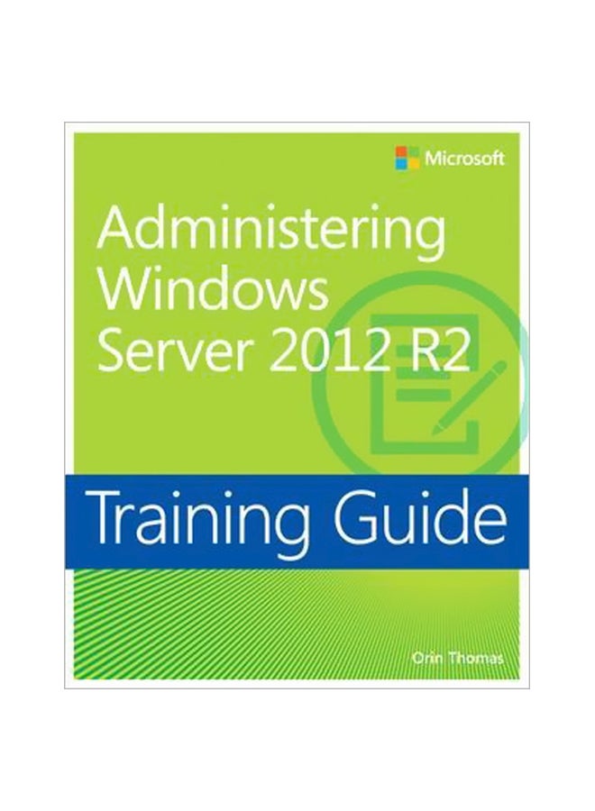null - Administering Windows Server 2012 R2: Training Guide Paperback English by Orin Thomas - 14 April 2016 - Image 1