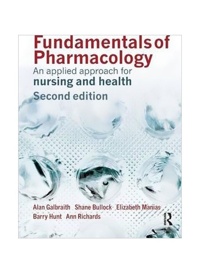 Fundamentals Of Pharmacology: An Applied Approach For Nursing And Health Paperback English by Alan Galbraith - 5 December 2016 
