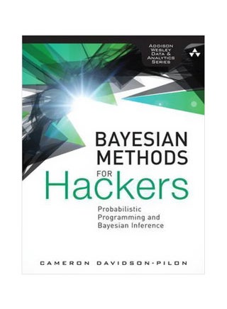 Bayesian Methods For Hackers: Probabilistic Programming And Bayesian Inference Paperback English by Cameron Davidson-Pilon - 12 October 2015 - v1562591683/N27563463A_1