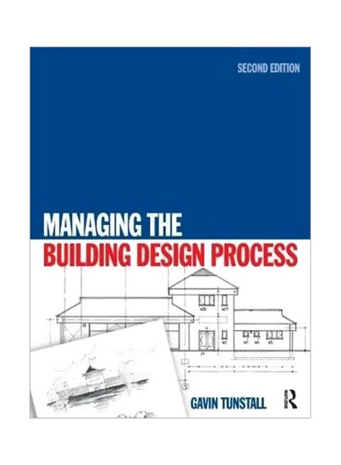 Managing The Building Design Process Paperback English by Gavin Tunstall - 30 August 2006