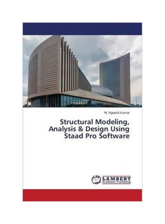 Structural Modeling Analysis And Design Using Staad Pro Software Paperback English by Vignesh Kumar M - 13 November 2015 