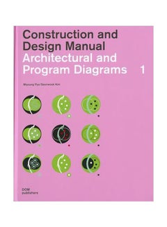 Construction And Design Manual: Architectural And Program Diagrams 1 Hardcover English by Kim Seonwook - 27 September 2012