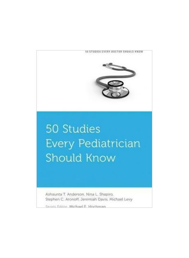 50 Studies Every Pediatrician Should Know Paperback English by Ashaunta T. Anderson - 28 July 2016
