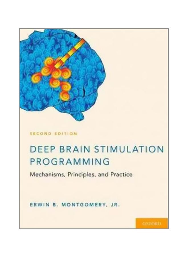 Deep Brain Stimulation Programming: Mechanisms, Principles And Practice Hardcover English by Erwin B. Montgomery - 8 December 2016 