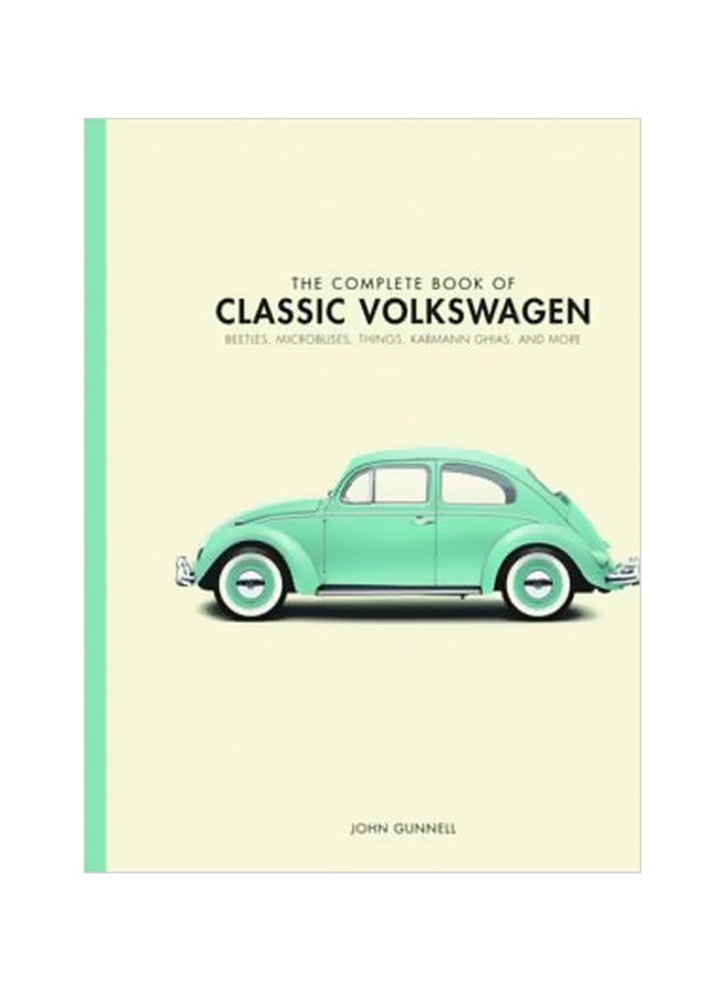 The Complete Book Of Classic Volkswagens Hardcover English by John Gunnell - 20 June 2017 